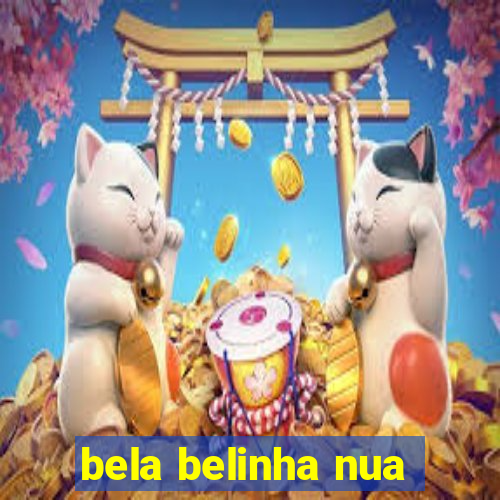 bela belinha nua